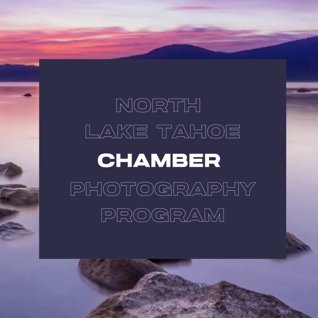 North Tahoe Chamber Photography Program North Tahoe Business Association